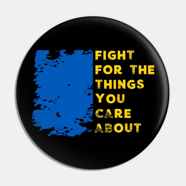 Ukraine Flag Fight For The Things You Care About Distressed Pin by Little Duck Designs