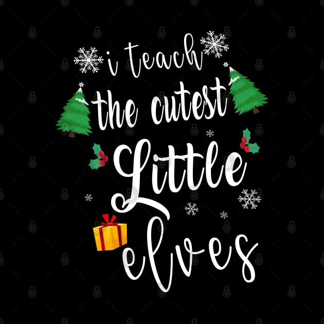 I Teach The Cutest Little Elves by BouchFashion