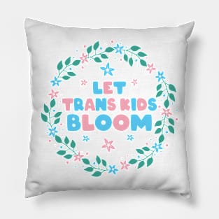 Let Trans Kids Bloom - Floral Pillow