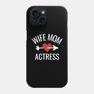 Wife Mom Actress Gift Idea Phone Case