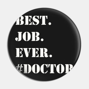 WHITE BEST JOB EVER #DOCTOR Pin