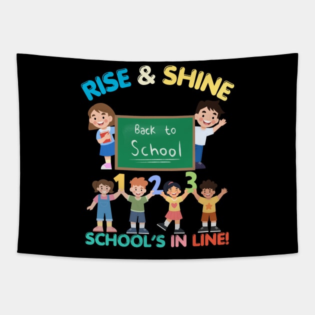 RISE & SHINE SCHOOL’S IN LINE CUTE FUNNY BACK TO SCHOOL Tapestry by CoolFactorMerch