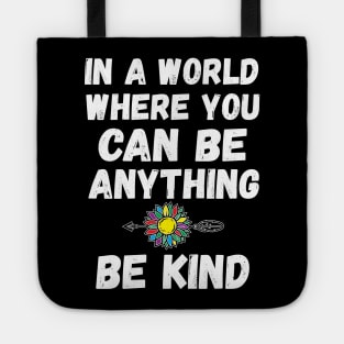 In A World Where You Can Be Anything good Tote