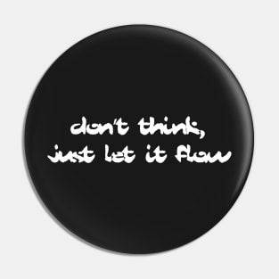 Don't think, chemical brothers Pin