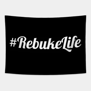 #RebukeLife Tapestry