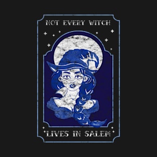 Distressed Not Every Witch Lives in Salem witchcraft theme halloween T-Shirt