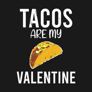 Tacos Are My Valentine Shirt Funny Valentines Day T-Shirt