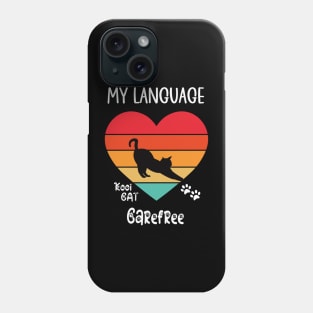 My Language Carefree Cat Phone Case