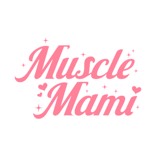 Muscle Mami T-Shirt