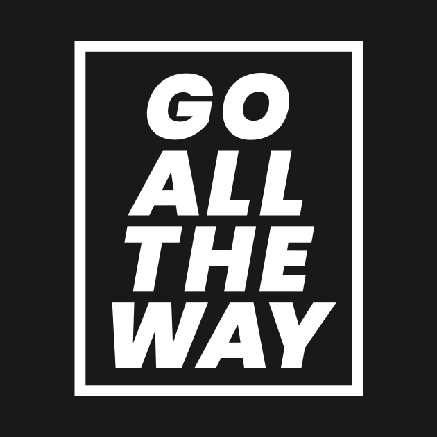 Go all the way by lkn