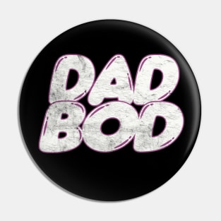 Dad Bod /// 80s Style Faded Funny Retro Design Pin