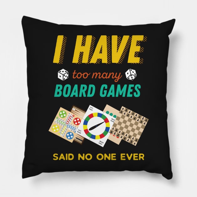 I Have Too Many Board Games Funny Pillow by GDLife