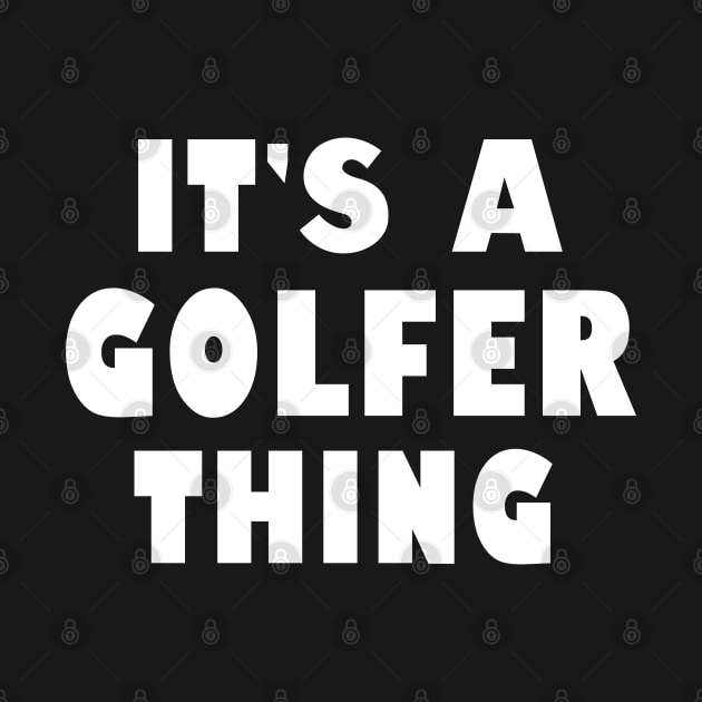 It's a golfer thing by wondrous