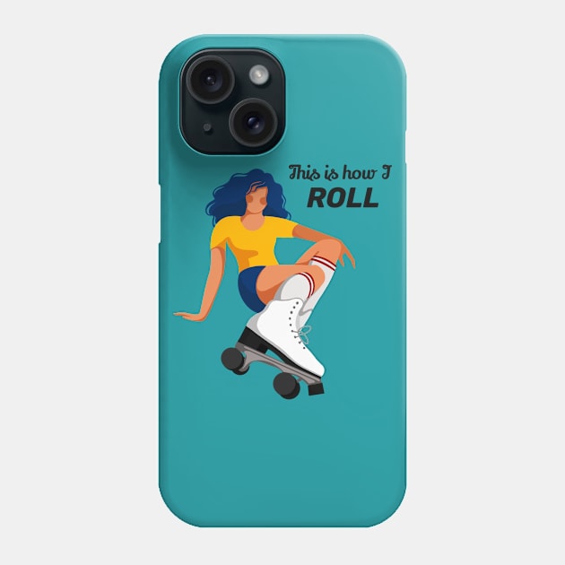 This is how I roll - skatergirl Phone Case by Kiwibrush