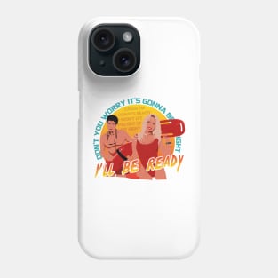 I'll be ready Phone Case