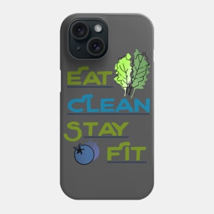 Eat Clean Stay Fit - Health healthy kale blueberry cleanse nutrition food Phone Case