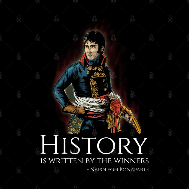 French Emperor Napoleon Bonaparte Quote On History by Styr Designs