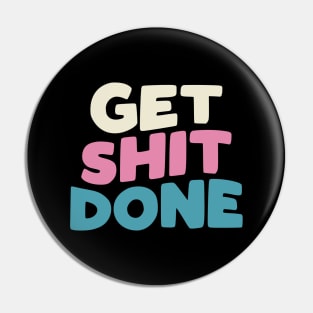 Get Shit Done in Black Peach Fuzz Pink White and Blue Pin