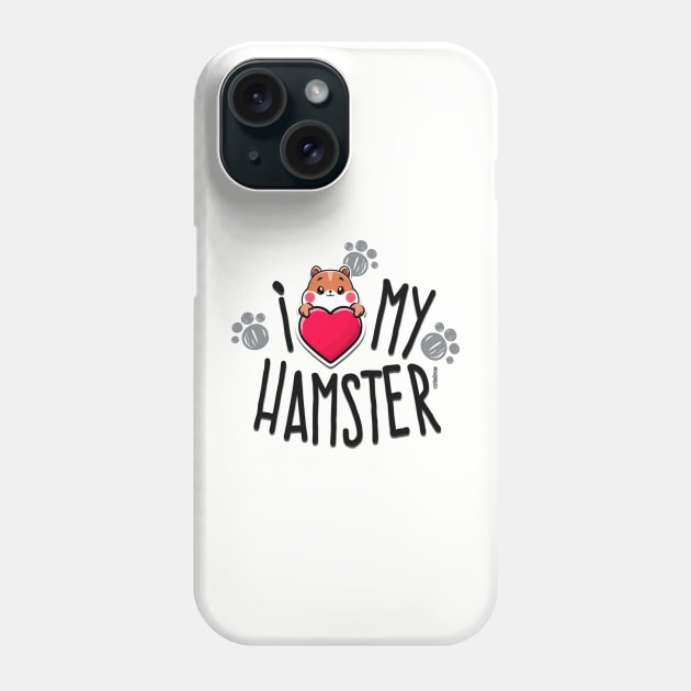 I Love My Hamster Phone Case by artebus
