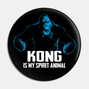 KONG IS MY SPIRIT ANIMAL Pin