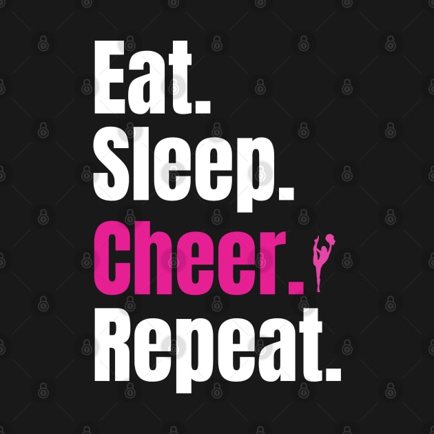 Eat Sleep Cheer Repeat by HobbyAndArt