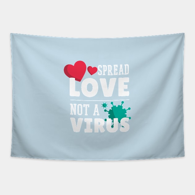 Spread Love Not Virus Tapestry by Safdesignx