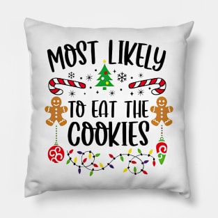 Most Likely To Eat The Cookies Funny Christmas Pillow