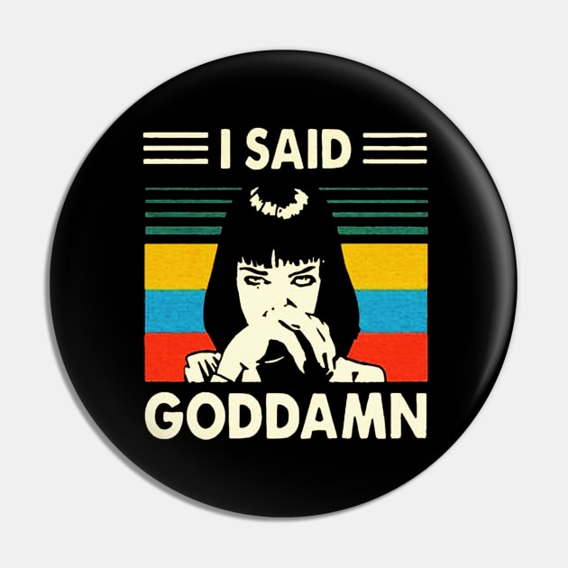 I Said Goddamn Pin by szymonnowotny8