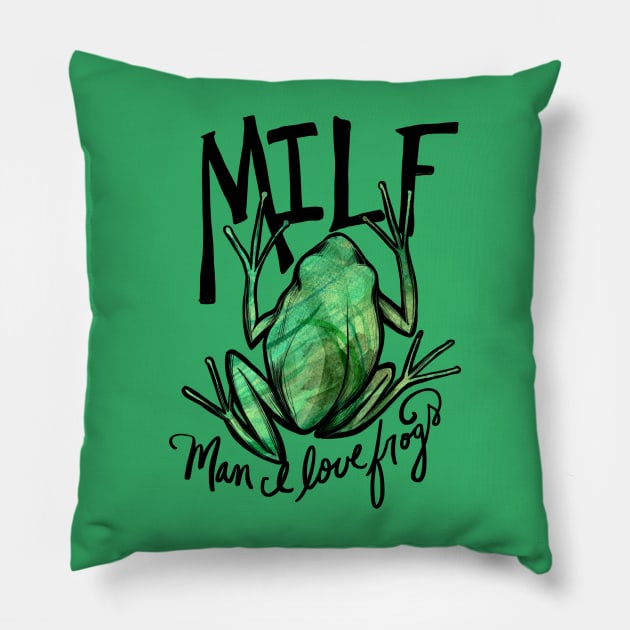 Man I love frogs Pillow by bubbsnugg