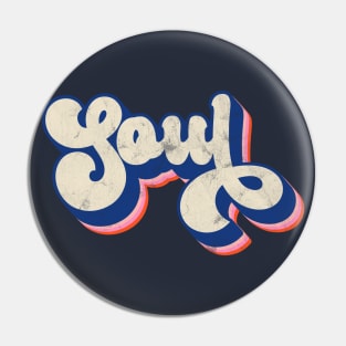 SOUL for Fans of Funk Disco Jazz & Hip-Hop Music Pin