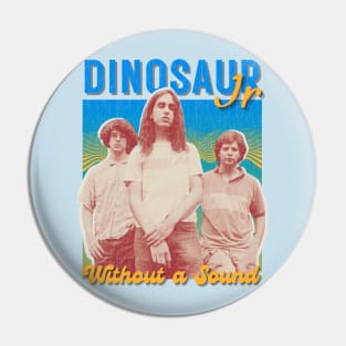 Dinosaur Jr Vintage 1984 // Without a Sound Original Fan Design Artwork Pin