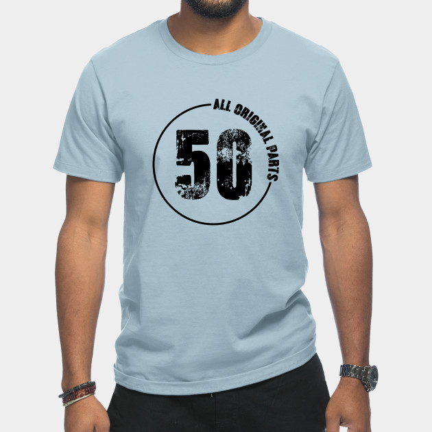 Discover 50th All original Parts. - 50th - T-Shirt