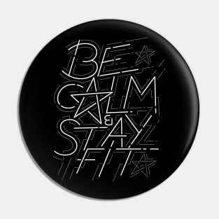 Be Calm and Stay Fit White on Dark Back Pin