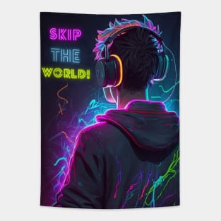 skip the world | music is life | let's escape the world Tapestry