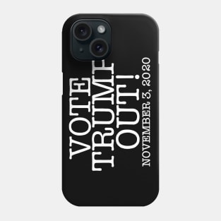 VOTE TRUMP OUT! (Ghost Version) Phone Case