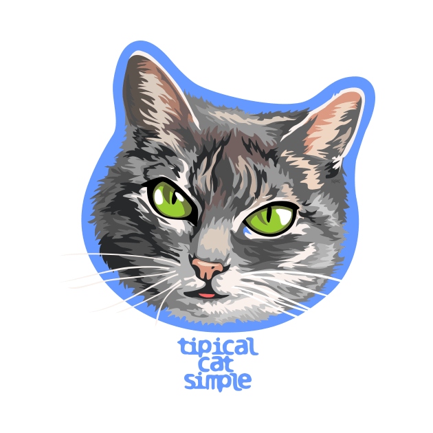 TIPICAL CAT SIMPLE by Valera Kibiks