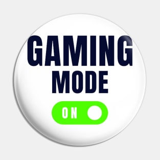Gaming Mode:ON for Gamer | Gamer gift Pin
