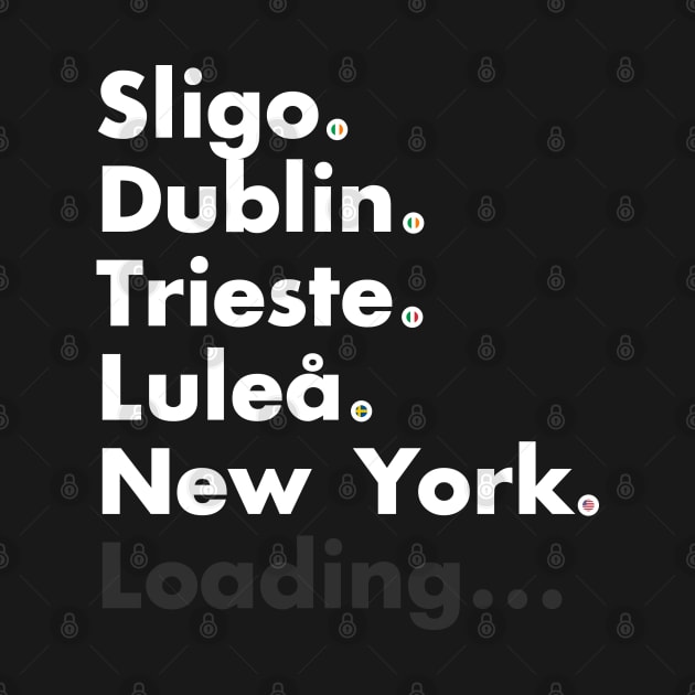 Sligo. Dublin. Trieste. Luleå. New York. Loading... by guayguay