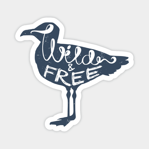 "Wild And Free" Seagull Magnet by TashaNatasha