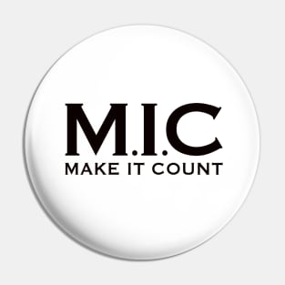 MIC (Make It Count) Pin