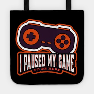 I paused my game to be here! Tote