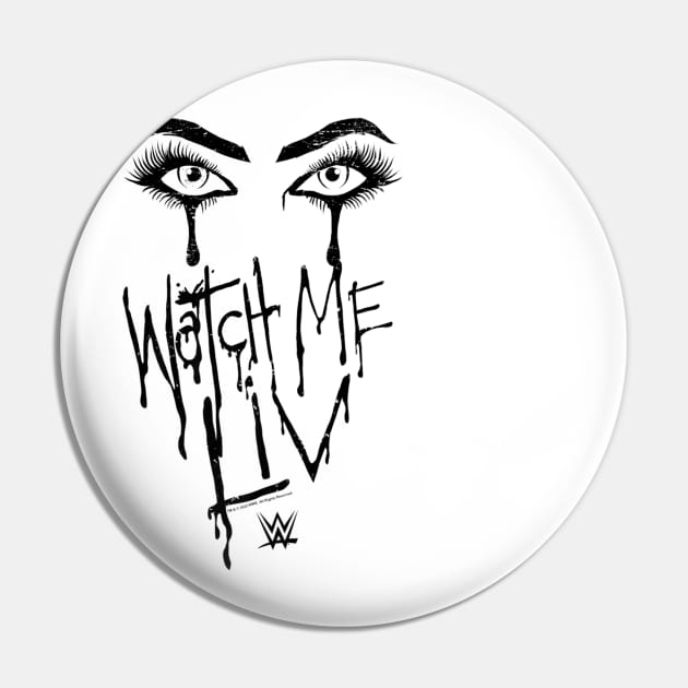 Liv Morgan Watch Me Dripping Eyes Pin by Holman