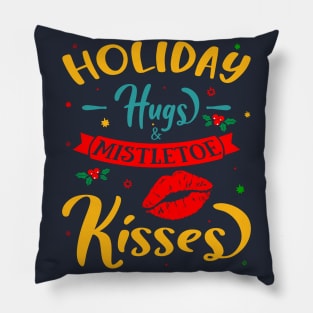 Holiday Hugs and Mistletoe Kisses Pillow