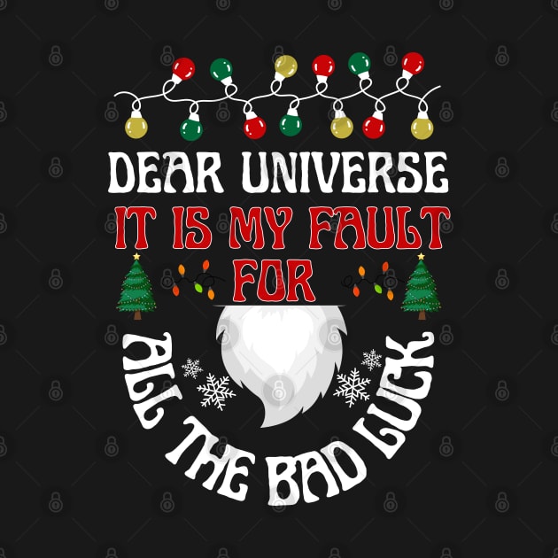 Dear UniverseIt is my fault for all the bad luck by click2print