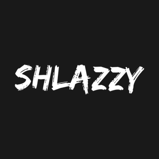 Cool Shlazzy T-Shirt