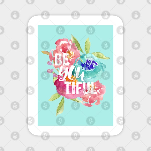 beYOUtiful Floral Magnet by AmyBrinkman