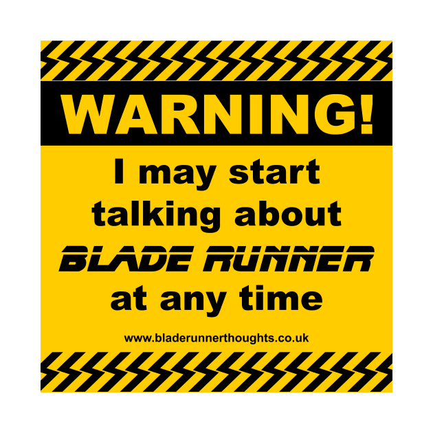 Blade Runner Warning 01 by Blade Runner Thoughts