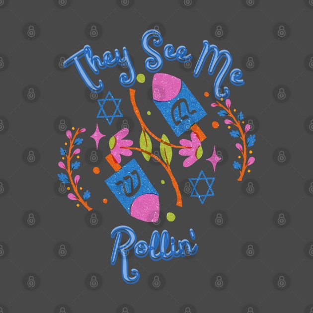 They See Me Rollin Hanukkah Shirt by Dizzy Lizzy Dreamin