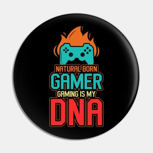 Natural Born Gamer Gaming Is My DNA Pin