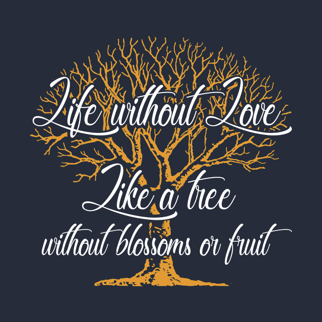 Real love - Life without Love Like a tree without blossoms by Amrshop87